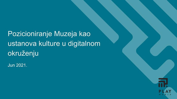 Презентација „Позиционирање музеја као установа културе у дигиталном окружењу“ за директоре покрајинских музеја